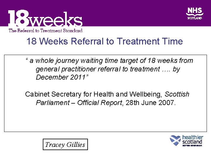 18 Weeks Referral to Treatment Time “ a whole journey waiting time target of