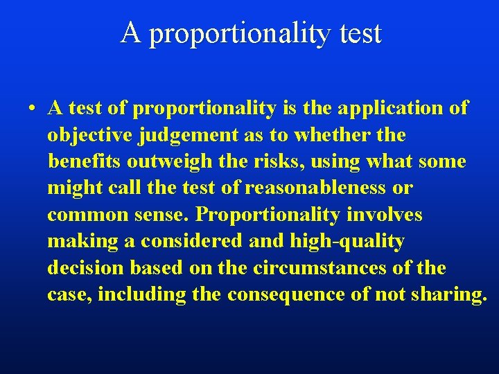 A proportionality test • A test of proportionality is the application of objective judgement