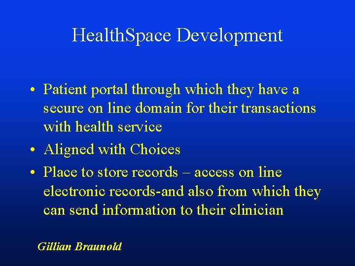 Health. Space Development • Patient portal through which they have a secure on line