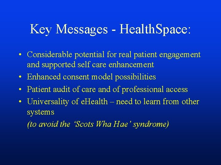 Key Messages - Health. Space: • Considerable potential for real patient engagement and supported