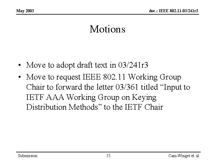 May 2003 doc. : IEEE 802. 11 -03/241 r 3 Motions • Move to