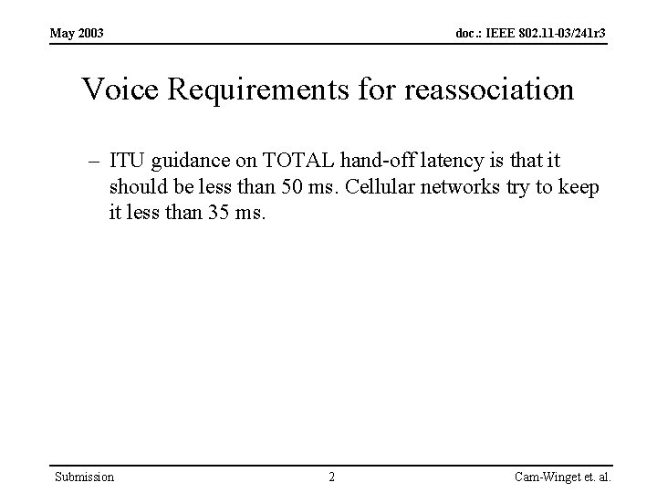 May 2003 doc. : IEEE 802. 11 -03/241 r 3 Voice Requirements for reassociation