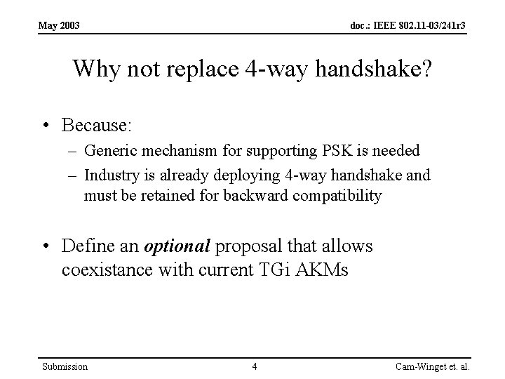May 2003 doc. : IEEE 802. 11 -03/241 r 3 Why not replace 4