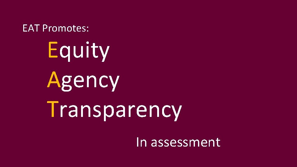 EAT Promotes: Equity Agency Transparency In assessment 