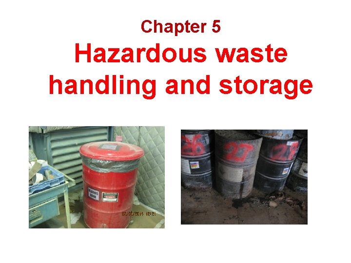 Chapter 5 Hazardous waste handling and storage 