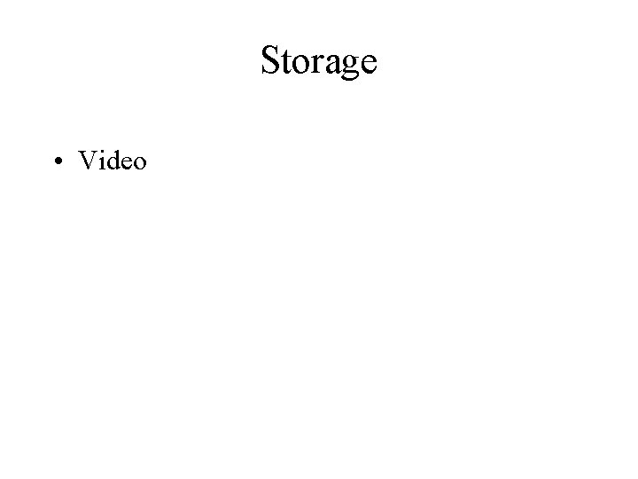 Storage • Video TRP Chapter 5. 1 18 