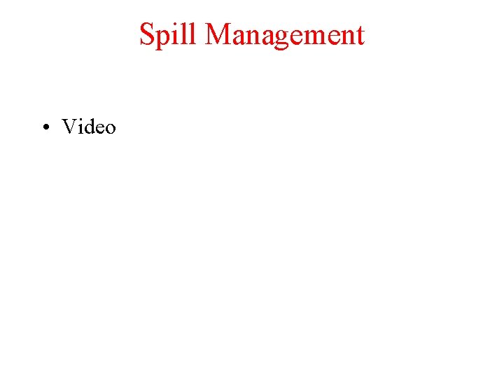 Spill Management • Video TRP Chapter 5. 1 23 