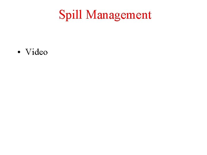 Spill Management • Video TRP Chapter 5. 1 24 