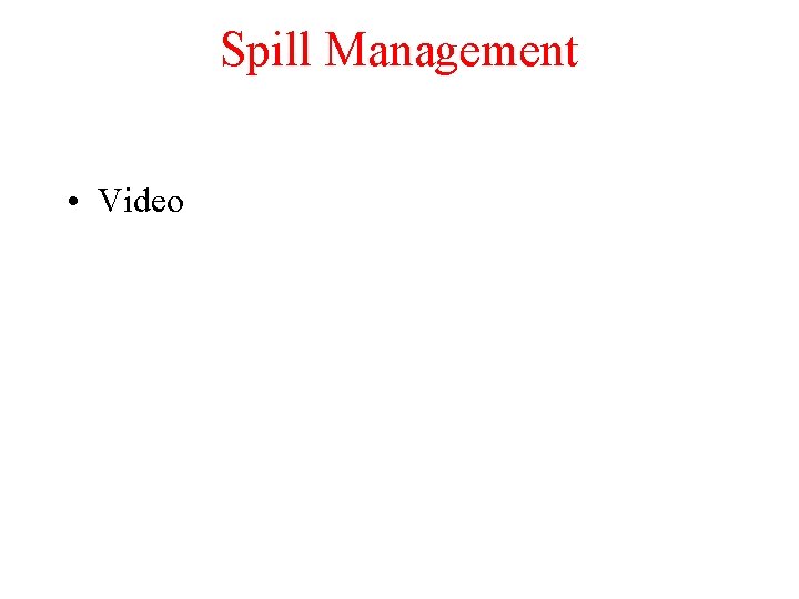 Spill Management • Video TRP Chapter 5. 1 25 