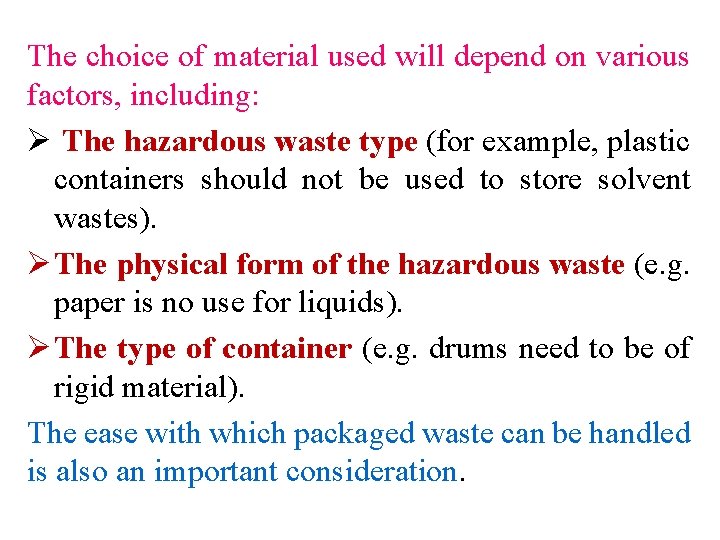 The choice of material used will depend on various factors, including: Ø The hazardous