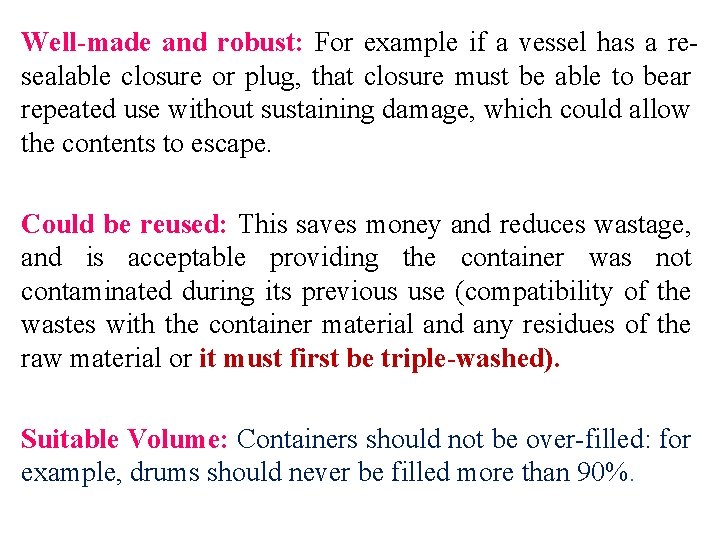 Well-made and robust: For example if a vessel has a resealable closure or plug,