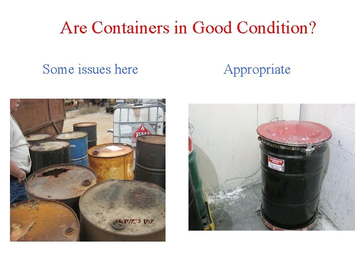 Are Containers in Good Condition? Some issues here Appropriate 