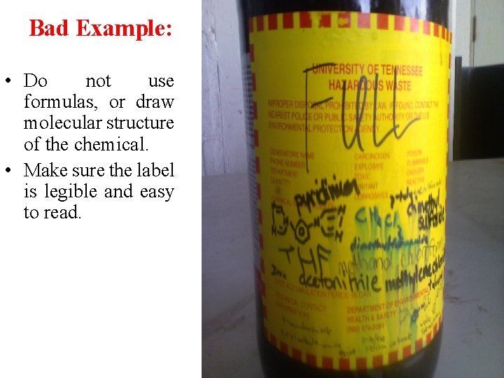 Bad Example: • Do not use formulas, or draw molecular structure of the chemical.