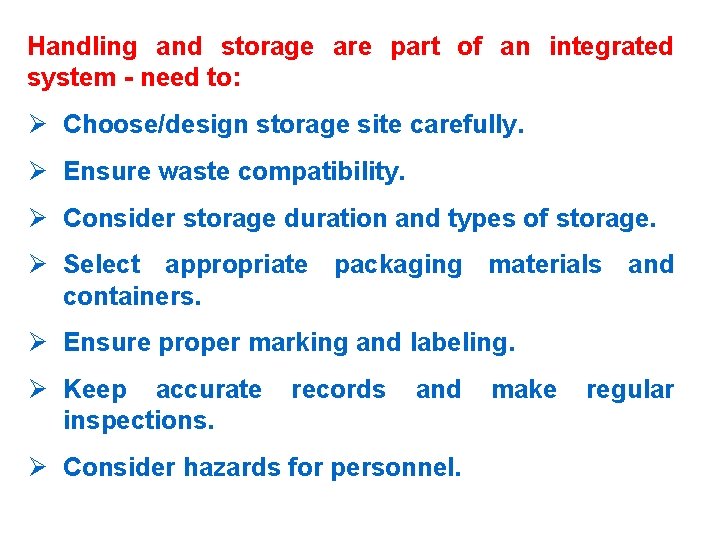 Handling and storage are part of an integrated system - need to: Ø Choose/design