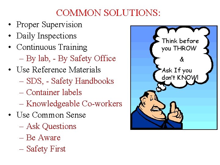 COMMON SOLUTIONS: • Proper Supervision • Daily Inspections • Continuous Training – By lab,