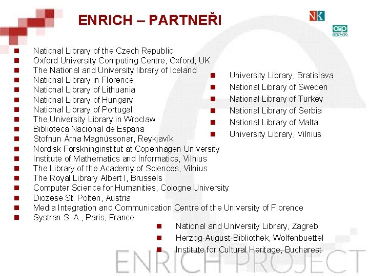 ENRICH – PARTNEŘI n n n n n National Library of the Czech Republic