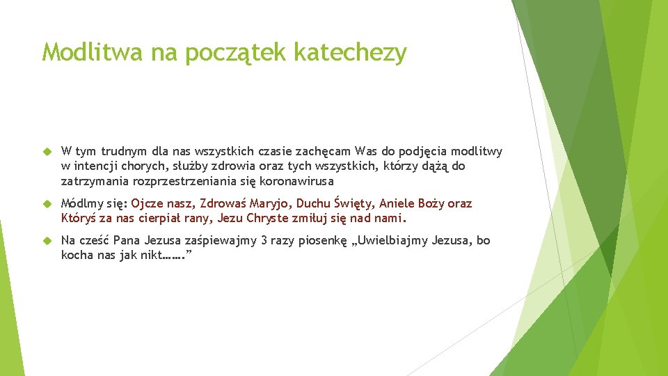 Modlitwa na początek katechezy W tym trudnym dla nas wszystkich czasie zachęcam Was do