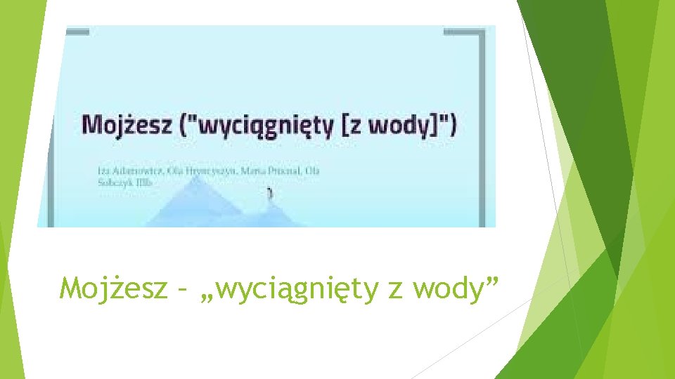 Mojżesz – „wyciągnięty z wody” 