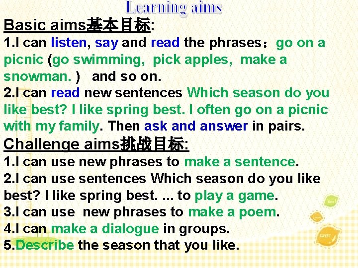 Basic aims基本目标: 1. I can listen, say and read the phrases：go on a picnic