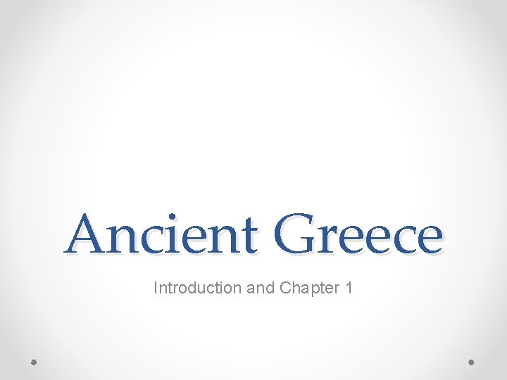 Ancient Greece Introduction and Chapter 1 