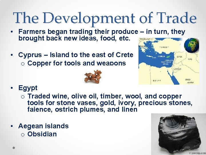 The Development of Trade • Farmers began trading their produce – in turn, they