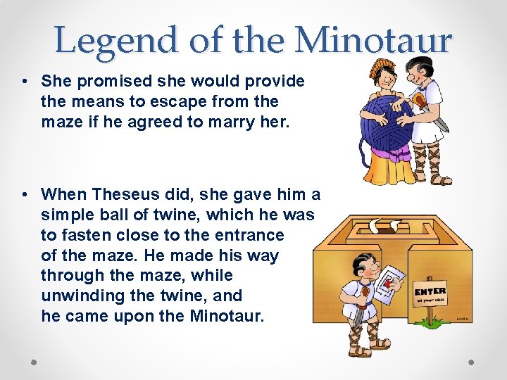Legend of the Minotaur • She promised she would provide the means to escape