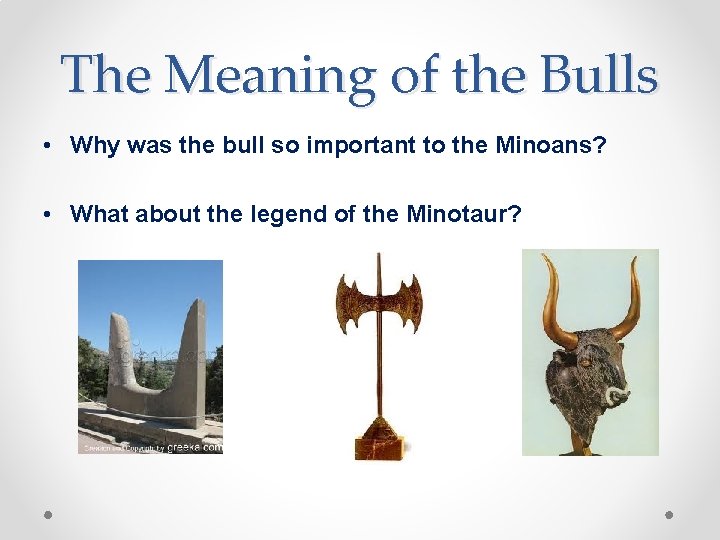 The Meaning of the Bulls • Why was the bull so important to the