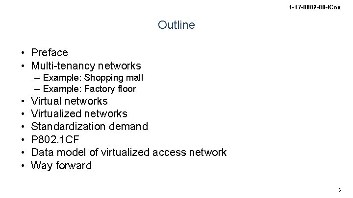 1 -17 -0002 -00 -ICne Outline • Preface • Multi-tenancy networks – Example: Shopping