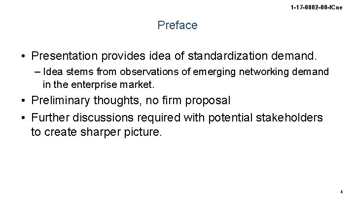 1 -17 -0002 -00 -ICne Preface • Presentation provides idea of standardization demand. –