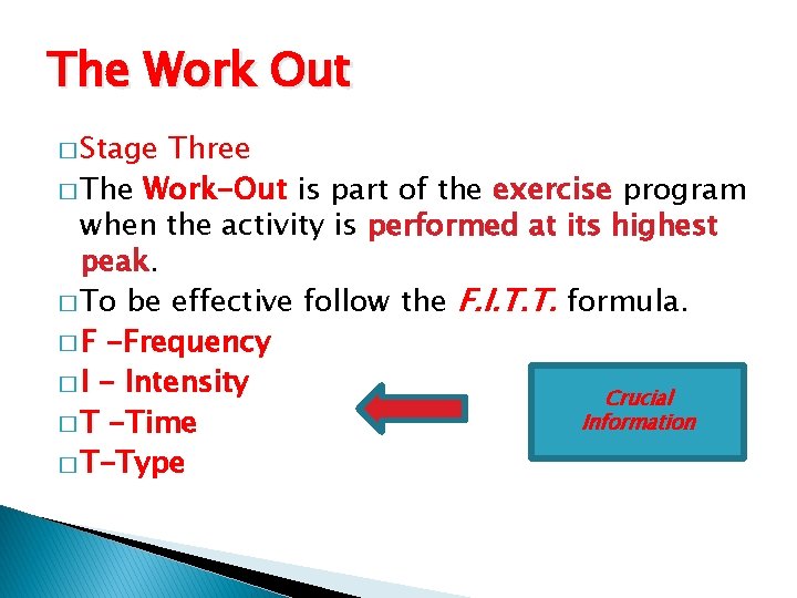 The Work Out � Stage Three � The Work-Out is part of the exercise