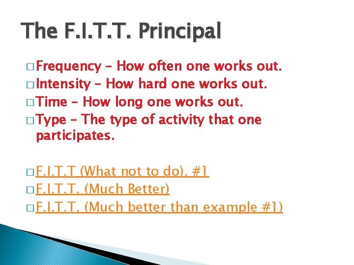 The F. I. T. T. Principal � Frequency – How often one works out.