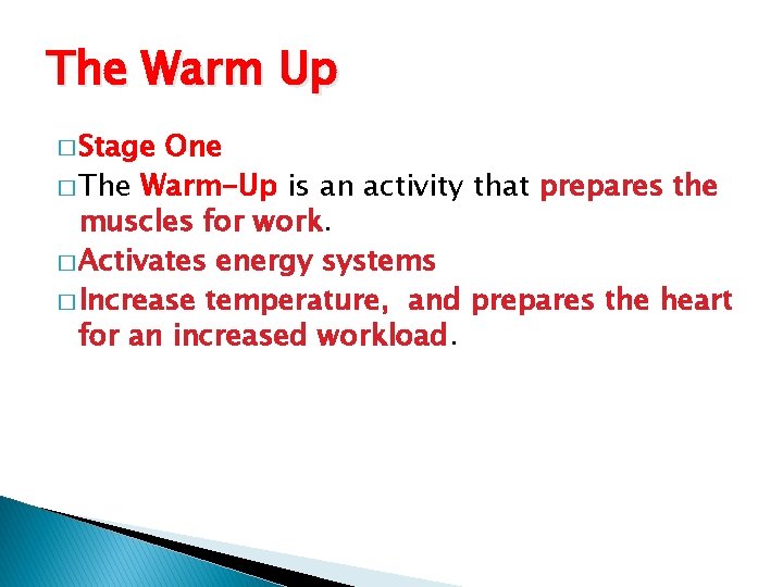 The Warm Up � Stage One � The Warm-Up is an activity that prepares
