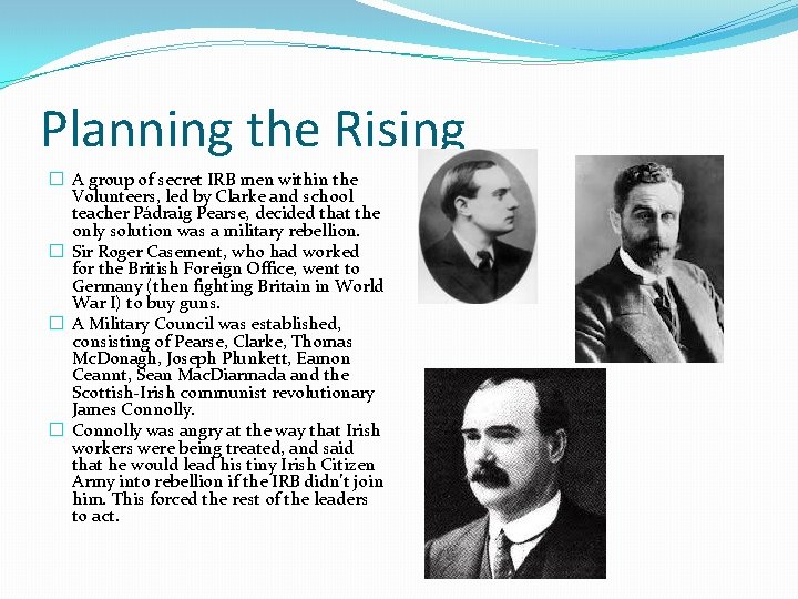 Planning the Rising � A group of secret IRB men within the Volunteers, led