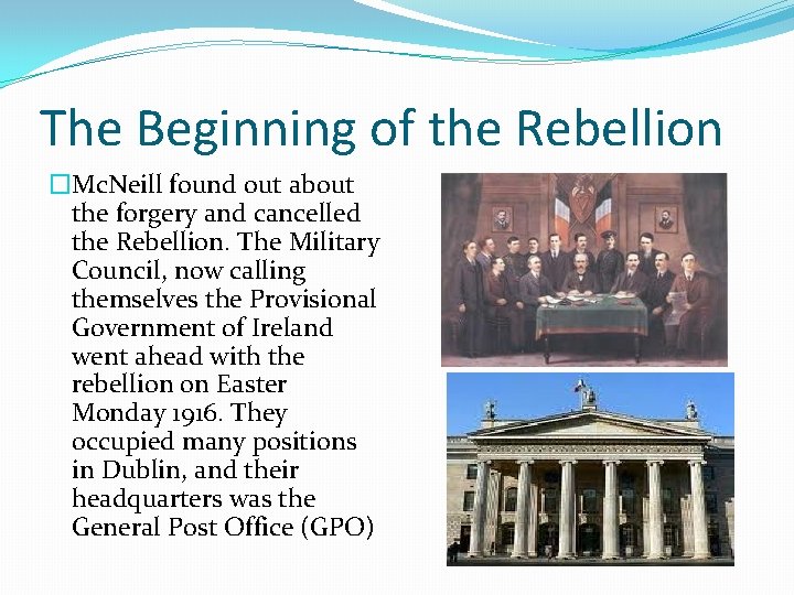 The Beginning of the Rebellion �Mc. Neill found out about the forgery and cancelled