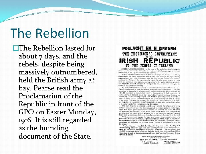 The Rebellion �The Rebellion lasted for about 7 days, and the rebels, despite being