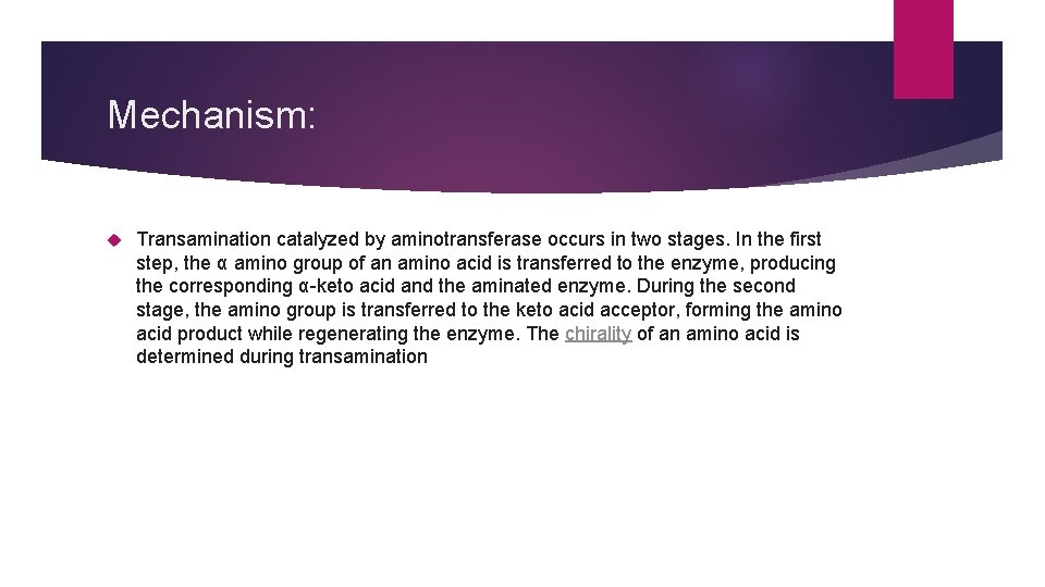 Mechanism: Transamination catalyzed by aminotransferase occurs in two stages. In the first step, the