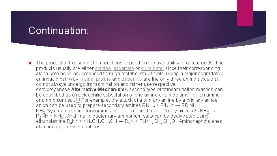 Continuation: The product of transamination reactions depend on the availability of α-keto acids. The