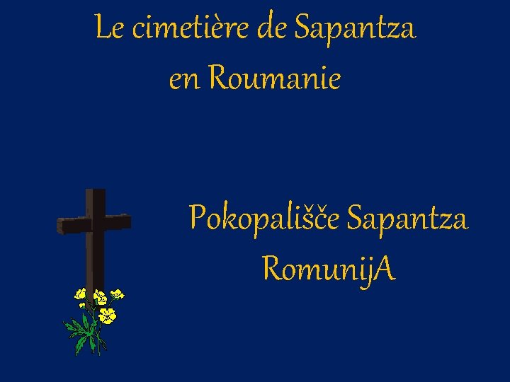 Le cimetière de Sapantza en Roumanie Pokopališče Sapantza Romunij. A 