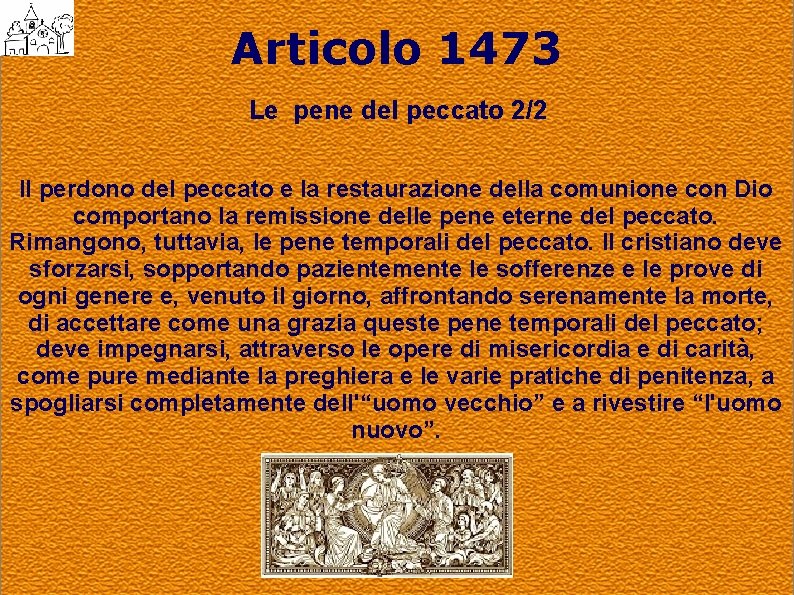Articolo 1473 Le pene del peccato 2/2 Il perdono del peccato e la restaurazione