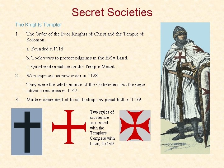 Secret Societies The Knights Templar 1. The Order of the Poor Knights of Christ