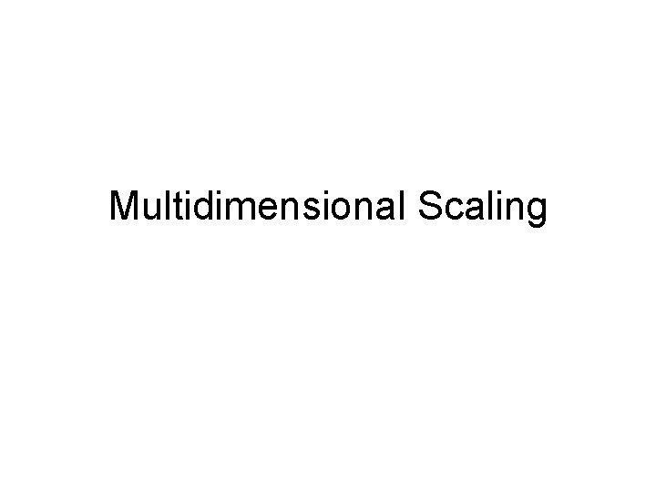 Multidimensional Scaling 