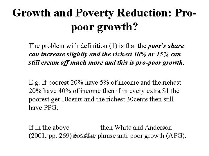 Growth and Poverty Reduction: Propoor growth? The problem with definition (1) is that the