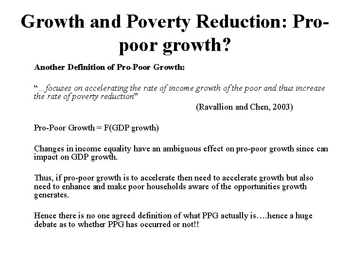 Growth and Poverty Reduction: Propoor growth? Another Definition of Pro-Poor Growth: “…focuses on accelerating