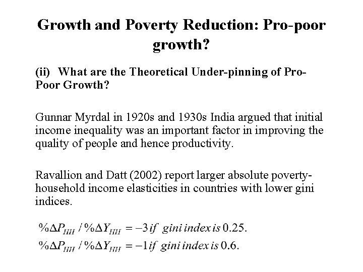 Growth and Poverty Reduction: Pro-poor growth? (ii) What are the Theoretical Under-pinning of Pro.