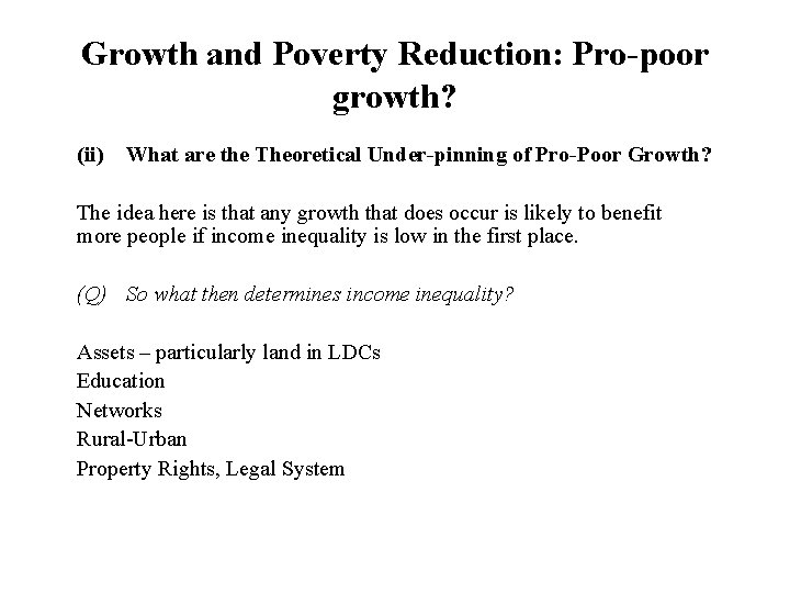 Growth and Poverty Reduction: Pro-poor growth? (ii) What are the Theoretical Under-pinning of Pro-Poor