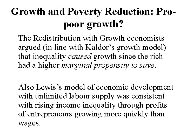 Growth and Poverty Reduction: Propoor growth? The Redistribution with Growth economists argued (in line