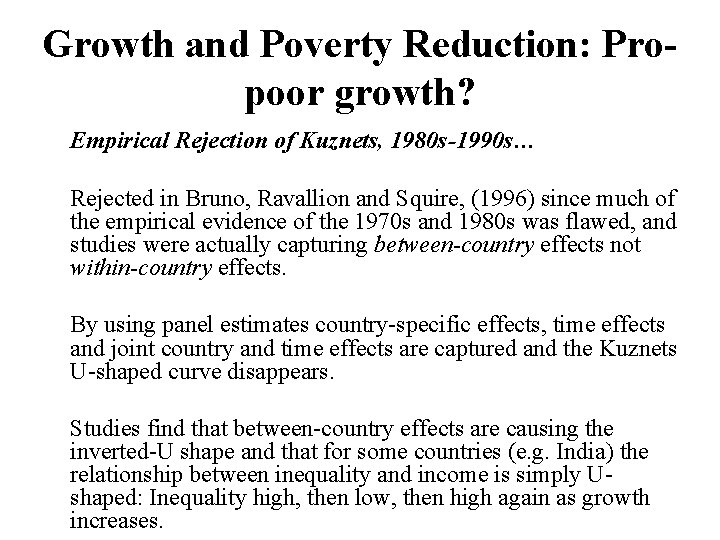 Growth and Poverty Reduction: Propoor growth? Empirical Rejection of Kuznets, 1980 s-1990 s… Rejected