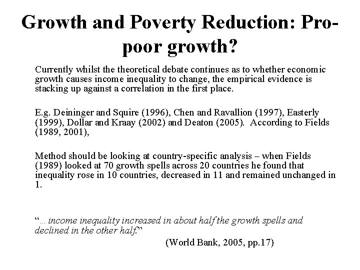 Growth and Poverty Reduction: Propoor growth? Currently whilst theoretical debate continues as to whether