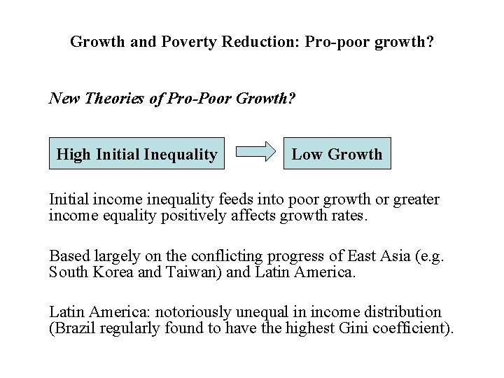 Growth and Poverty Reduction: Pro-poor growth? New Theories of Pro-Poor Growth? High Initial Inequality