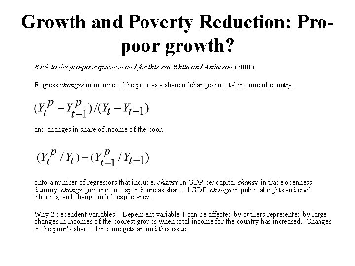 Growth and Poverty Reduction: Propoor growth? Back to the pro-poor question and for this